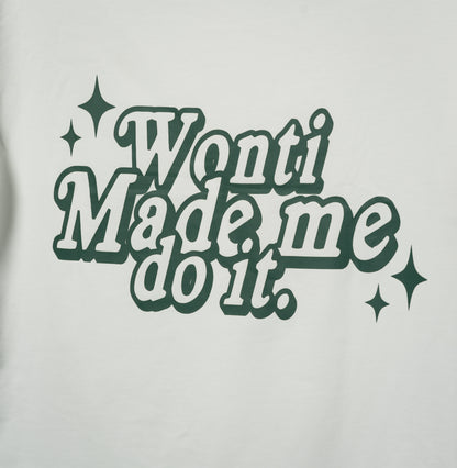 'WONTI MADE ME DO IT' TEE